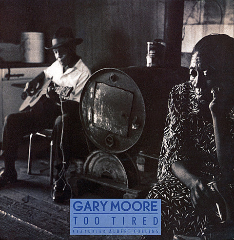 Gary Moore Featuring Albert Collins : Too Tired (12", Maxi) - Vinyl Record