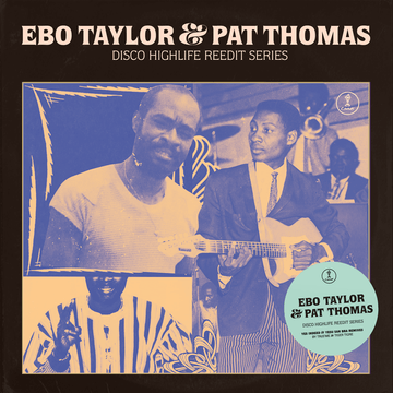 Ebo Taylor & Pat Thomas - Disco Highlife Reedit Series Vol 3 - Artists Ebo Taylor & Pat Thomas Style Afrobeat, Disco, Highlife Release Date 1 Jan 2020 Cat No. COMET092 Format 12