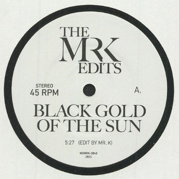 Mr K - Black Gold Of The Sun - Artists Mr K Style Soul, Edits Release Date 19 Apr 2024 Cat No. MXMRK 2043 Format 7