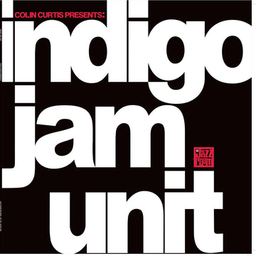 Colin Curtis Presents - indigo jam unit - Artists indigo jam unit Genre Jazz, Fusion Release Date 28 Jul 2023 Cat No. JAZZR026 Format 12