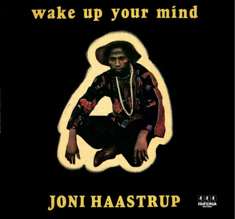 Joni Haastrup - Wake Up Your Mind - Artists Joni Haastrup Style Afrobeat, Funk Release Date 1 Jan 2016 Cat No. HC43 Format 12" Vinyl, Gatefold, Tip-on Sleeve - Hot Casa Records - Hot Casa Records - Hot Casa Records - Hot Casa Records - Vinyl Record