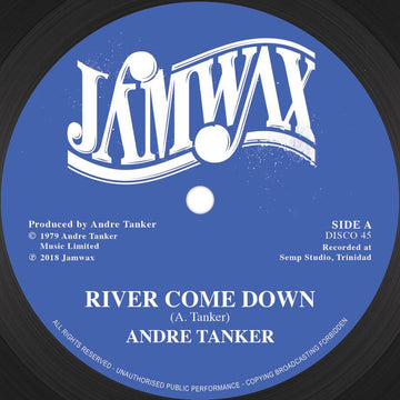 Andre Tanker - River Come Down - Artists Andre Tanker Genre Soca, Reissue Release Date 1 Jan 2018 Cat No. JAMWAXMAXI19 Format 12