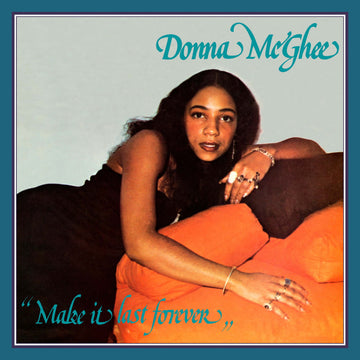 Donna McGhee - Make it Last Forever - Artists Donna McGhee Genre Disco, Reissue Release Date 17 Nov 2023 Cat No. WWSLP29 Format 12