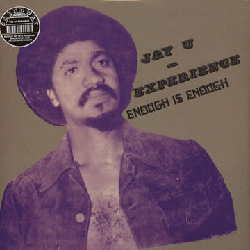 Jay-U Experience - Enough Is Enough - Artists Jay-U Experience Genre Psychedelic Rock, Funk, Reggae Release Date 1 Jan 2017 Cat No. SNDWLP115 Format 12