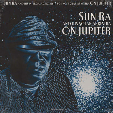 Sun Ra - On Jupiter - Artists Sun Ra Genre Spiritual Jazz, Reissue Release Date 26 May 2023 Cat No. ARTYARD-444-COSMO EPIC Format 12