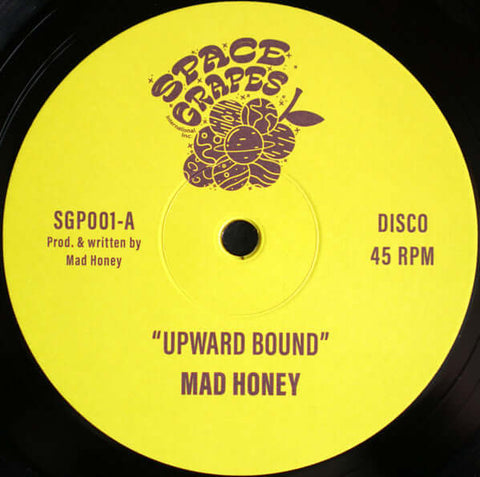 Mad Honey - Upward Bound - Artists Mad Honey Genre Disco, Space Grapes Release Date 1 Jan 2020 Cat No. SGP001 Format 12" Vinyl - Space Grapes - Space Grapes - Space Grapes - Mad Honey - Upward Bound - Space Grapes - Space Grapes - Vinyl Record