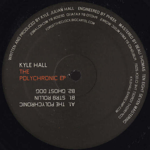 Kyle Hall - The Polychronic - Artists Kyle Hall Genre Deep House Release Date 1 Jan 2021 Cat No. FTC04 Format 12" Vinyl - Forget The Clock - Forget The Clock - Forget The Clock - Forget The Clock - Vinyl Record