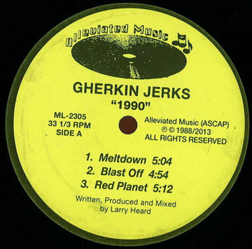 Gherkin Jerks - 1990 - Artists Gherkin Jerks Style Acid House, Deep House, House Release Date 1 Jan 2013 Cat No. ML2305 Format 12