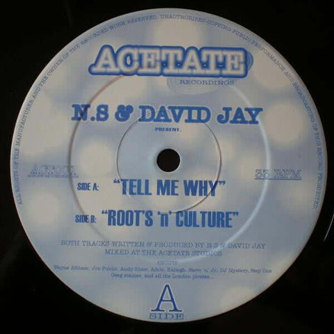 N.S & David Jay - Tell Me Why - Artists N.S & David Jay Genre UK Garage Release Date 1 Jan 1999 Cat No. ACT001 Format 12" Vinyl - Vinyl Record