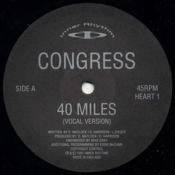 Congress - 40 Miles / Better Grooves - Artists Congress Genre House, Hardcore, Rave Release Date 1 Jan 1991 Cat No. heart 01 Format 12