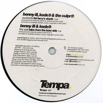 Benny Ill, Kode9 & The Culprit ‎- Fat Larry's Skank / Tales From The Bass Side - Artists Benny Ill, Kode9 & The Culprit Genre UK Garage Release Date 1 Jan 2002 Cat No. TEMPA 007 Format 12