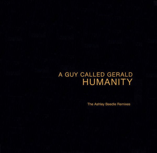 A Guy Called Gerald - Humanity (The Ashley Beedle Remixes) Vinyl