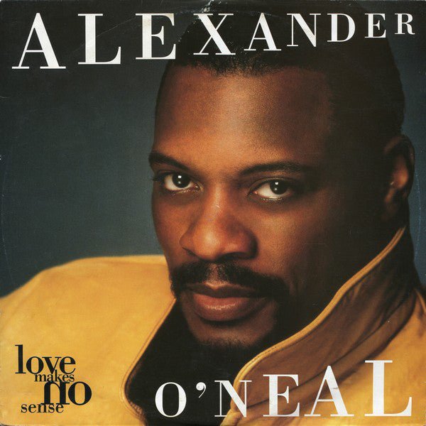 Alexander O'Neal - Love Makes No Sense Vinyl