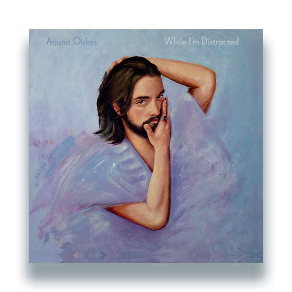 Arjuna Oakes - While I'm Distracted Vinyl