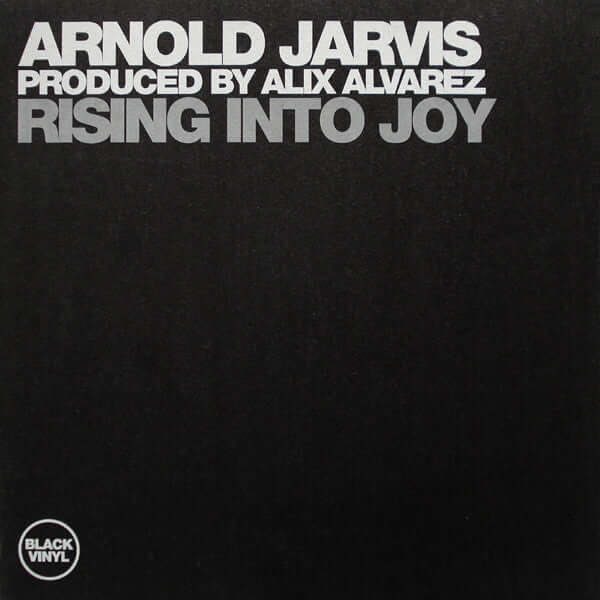 Arnold Jarvis Produced By Alix Alvarez - Rising Into Joy Vinyl