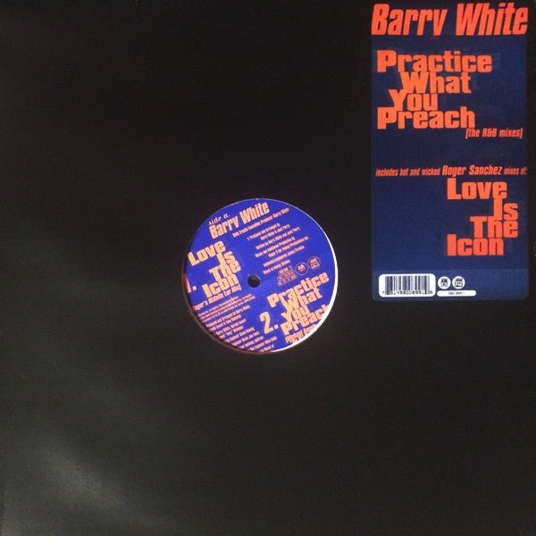 Barry White - Practice What You Preach (The R&B Mixes) / Love Is The Icon (Roger Sanchez Mixes) Vinyl
