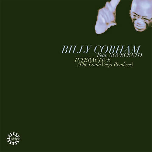 Billy Cobham Featuring Novecento - Interactive (Louie Vega Remixes) Vinyl