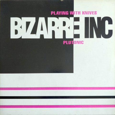 Bizarre Inc - Playing With Knives / Plutonic Vinyl - Vinyl Record