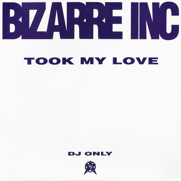 Bizarre Inc - Took My Love Vinyl