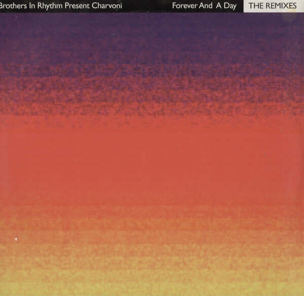 Brothers In Rhythm Present Charvoni - Forever And A Day (The Remixes) Vinyl