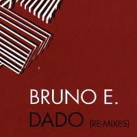 Bruno E - Dado (Re - Mixes) Vinyl