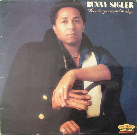 Bunny Sigler - I've Always Wanted To Sing...Not Just Write Songs Vinyl - Vinyl Record