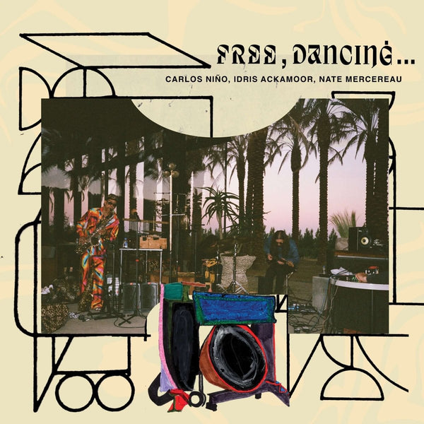Carlos Nino & Idris Ackamoor & Nate Mercenau - Free, Dancing Vinyl