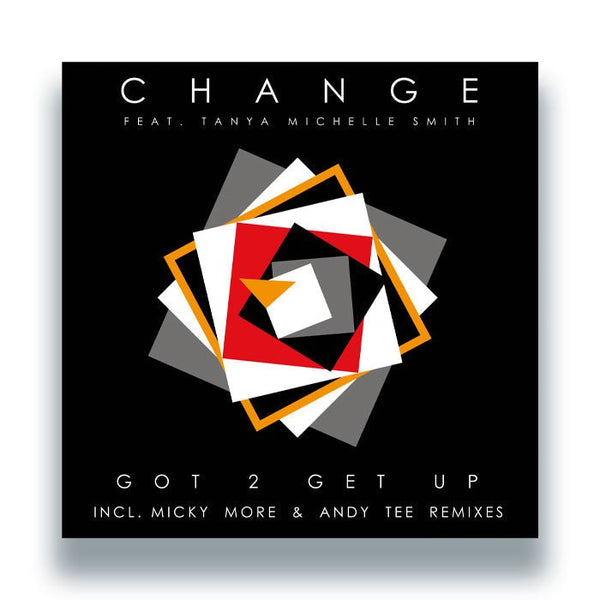 Change Featuring Tanya Michelle Smith - Got 2 Get Up Vinyl