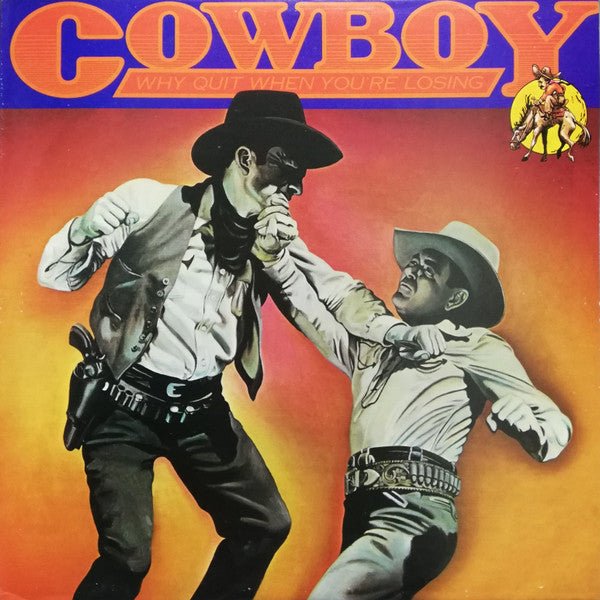 Cowboy - Why Quit When You're Losing Vinyl