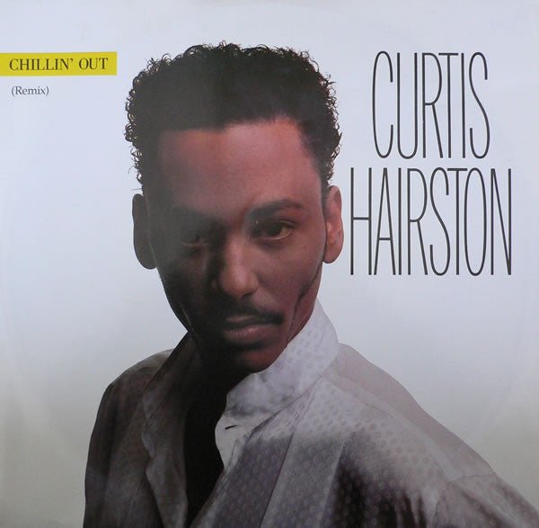 Curtis Hairston - Chillin' Out (Remix) Vinyl
