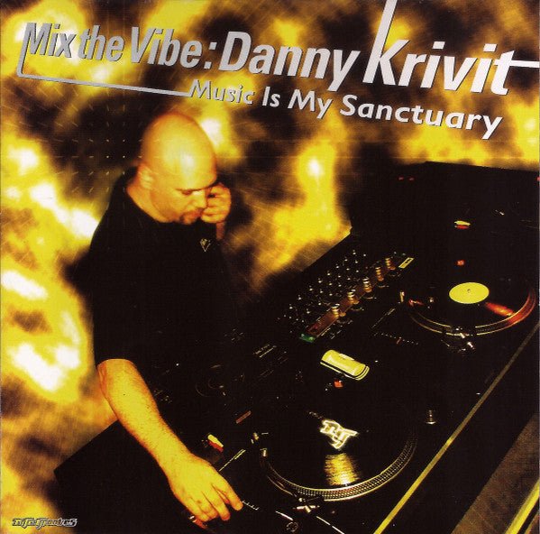 Danny Krivit - Mix The Vibe (Music Is My Sanctuary) (CD) Vinyl