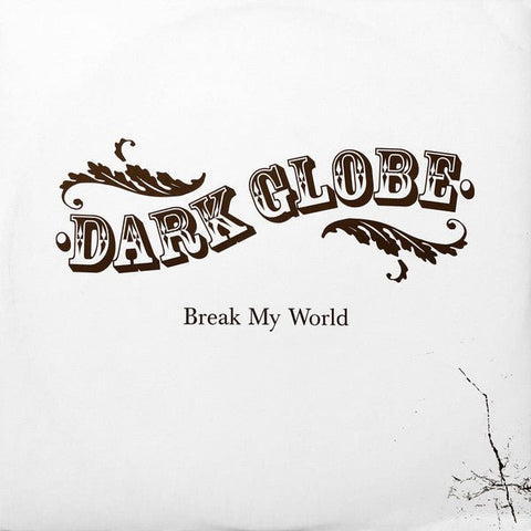 Dark Globe - Break My World Vinyl - Vinyl Record