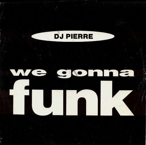 DJ Pierre - We Gonna Funk Vinyl - Vinyl Record