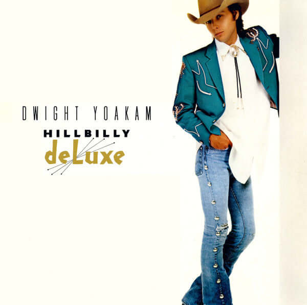 Dwight Yoakam - Hillbilly DeLuxe Vinyl