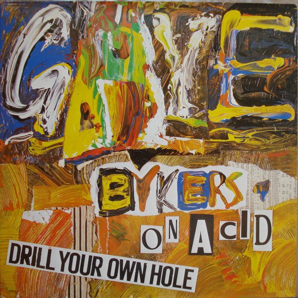 Gaye Bykers On Acid - Drill Your Own Hole Vinyl