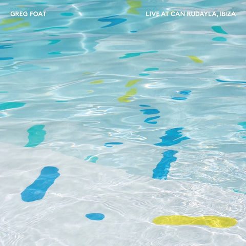 Greg Foat - Live at Can Rudayla, Ibiza Vinyl - Vinyl Record