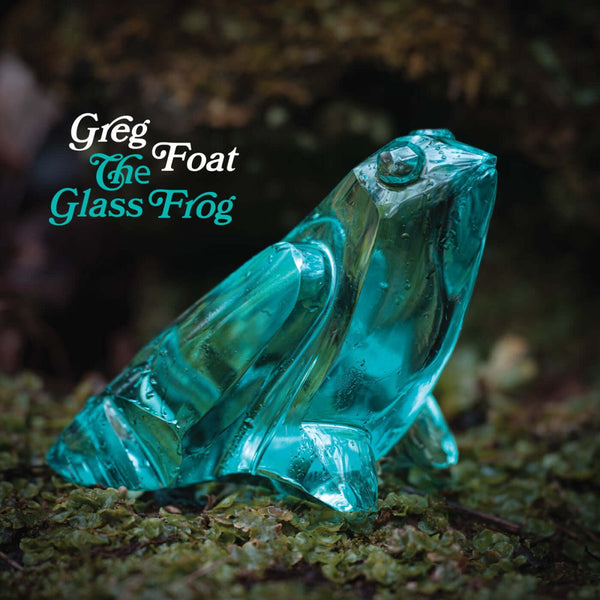 Greg Foat - The Glass Frog Vinyl