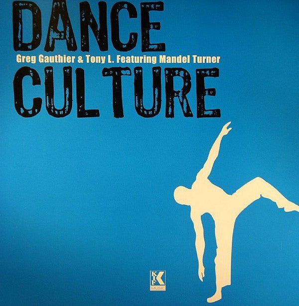 Greg Gauthier & Tony L Featuring Mandel Turner - Dance Culture Vinyl