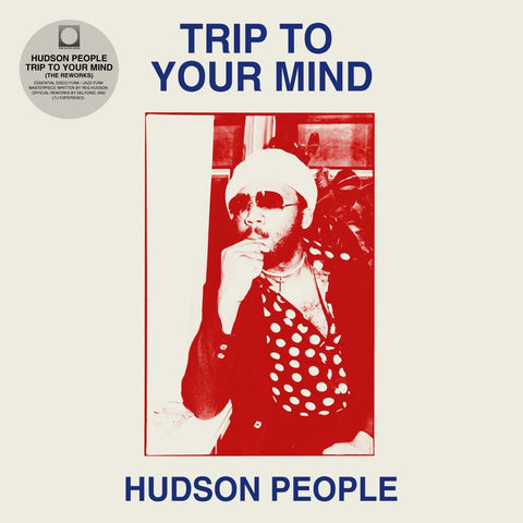 Hudson People - Trip To Your Mind (Delfonic & LTJ Reworks) Vinyl - Vinyl Record