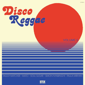 Various - Disco Reggae Vol 5 - Artists Various Genre Disco Reggae, Dub Release Date 6 Oct 2023 Cat No. STIX060LP Format 12