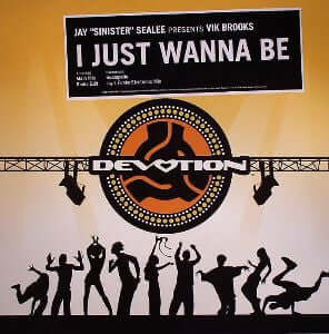 Jay "Sinister" Sealee* Presents Vik Brooks - I Just Wanna Be Vinyl