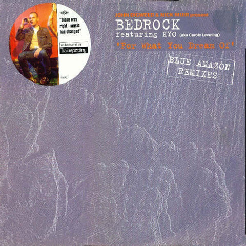 John Digweed & Nick Muir Presents Bedrock Featuring KYO - For What You Dream Of (Blue Amazon Remixes) Vinyl - Vinyl Record