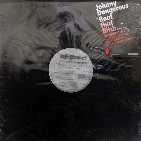 Johnny Dangerous - Beat That Bitch (Problem 13) Vinyl - Vinyl Record