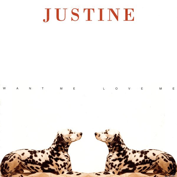 Justine - Want Me, Love Me Vinyl