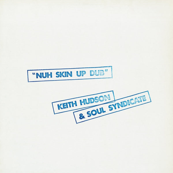 Keith Hudson & Soul Syndicate - Nuh Skin Up Vinyl