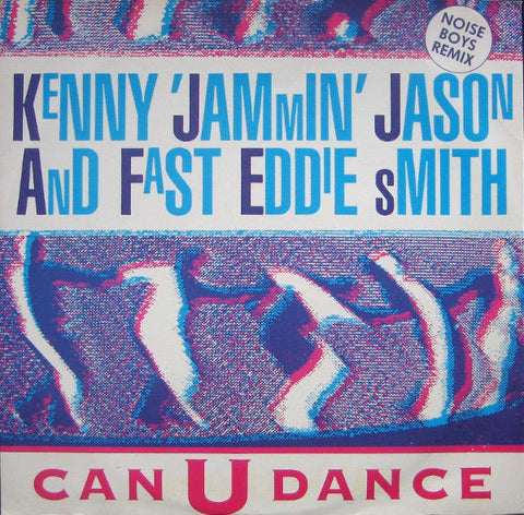 Kenny 'Jammin' Jason* And Fast Eddie Smith - Can U Dance (Noise Boys Remix) Vinyl - Vinyl Record