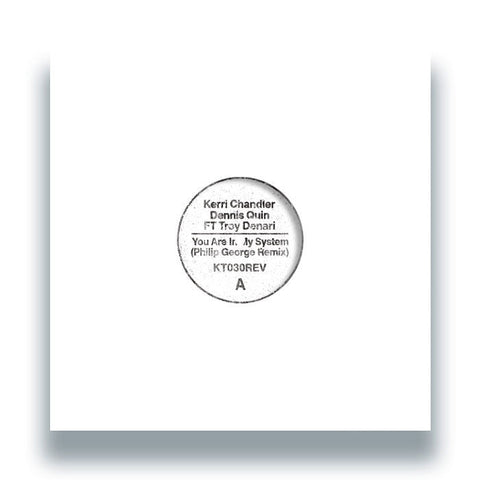 Kerri Chandler & Dennis Quin Featuring Troy Denari - You Are In My System (Philip George Remix) Vinyl - Vinyl Record