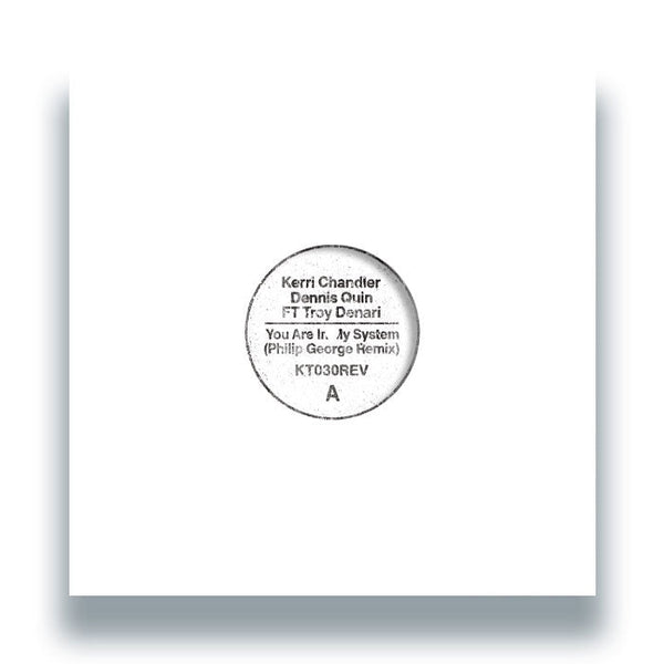 Kerri Chandler & Dennis Quin Featuring Troy Denari - You Are In My System (Philip George Remix) Vinyl