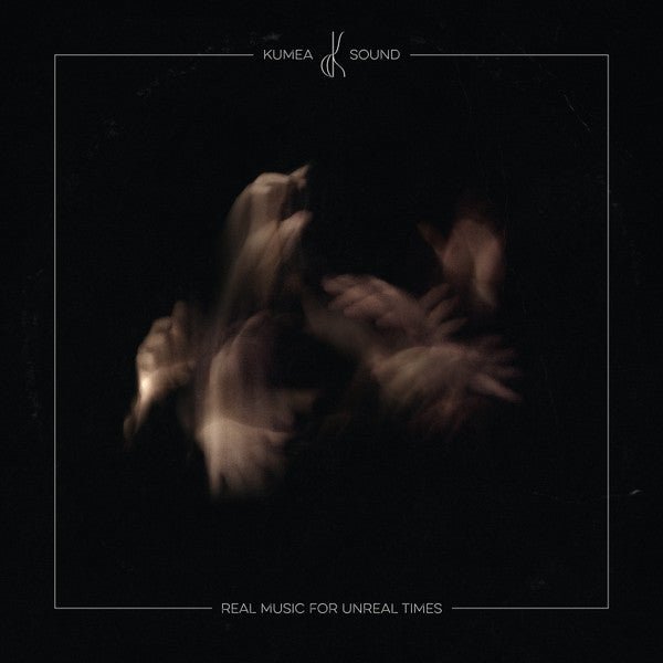 Kumea Sound - Real Music For Unreal Times Vinyl
