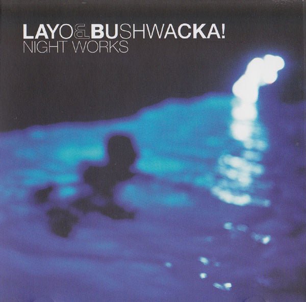 Layo & Bushwacka! - Night Works (CD) Vinyl